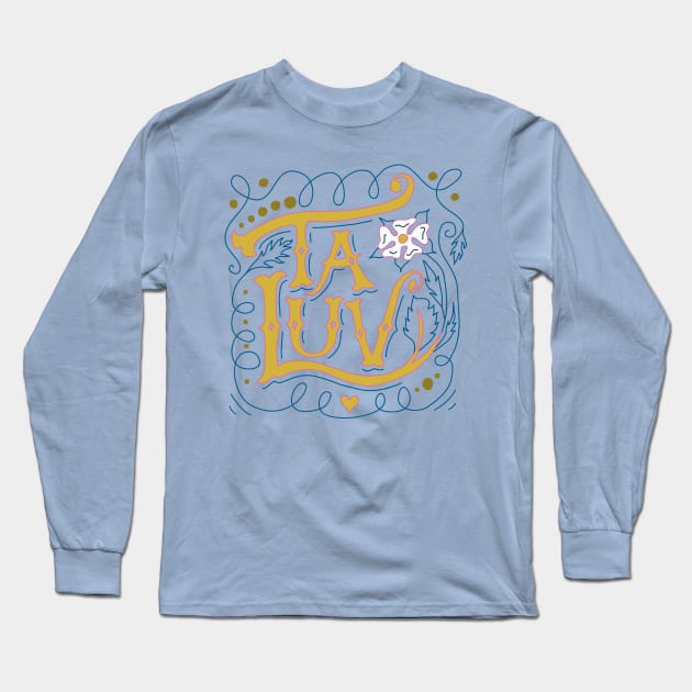 Ta Luv Long Sleeve T-Shirt by Yorkshire Stuff